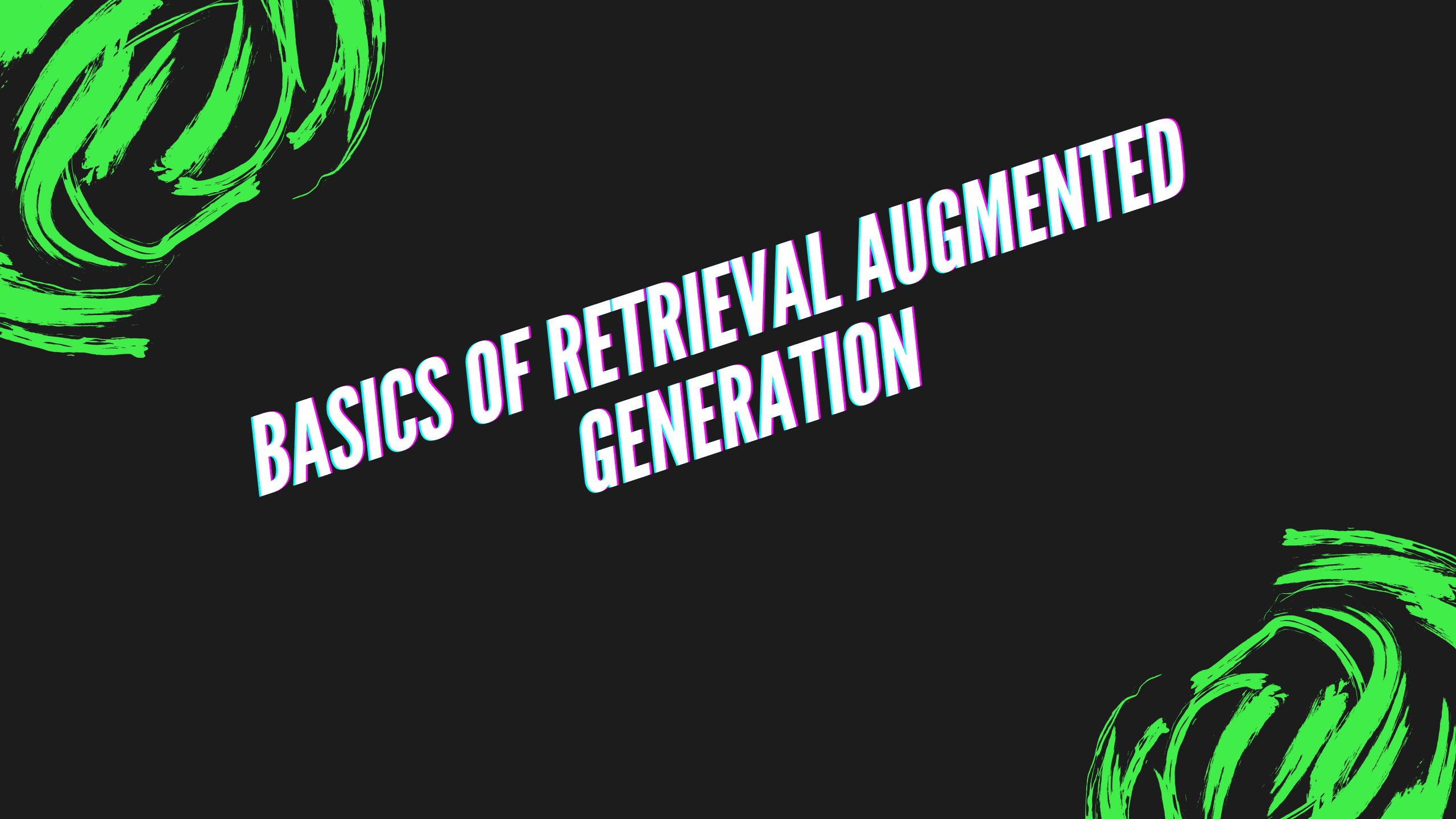 Basics of Retrieval Augmented Generation
